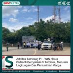 Aktifitas Tambang PT. WIN Harus Berhenti Beroperasi di Torobulu, Merusak Lingkungan Dan Pemukiman Warga